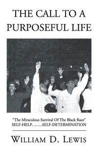 Enlarge image Cover: The Call to a Purposeful Life - Xlibris Us