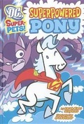 Cover: Dc Super Pets Superpowered Pony - Picture Window Books