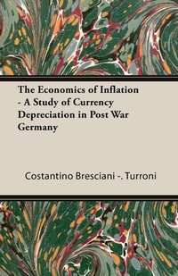 Abbildung von: The Economics Of Inflation - A Study Of Currency Depreciation In Post War Germany - Read Books