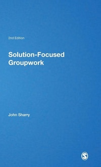 Enlarge image Cover: Solution-Focused Groupwork - SAGE Publications Inc