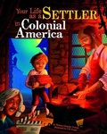 Cover: Your Life as a Settler in Colonial America - Picture Window Books