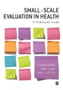 Cover: Small-Scale Evaluation in Health - SAGE Publications Inc