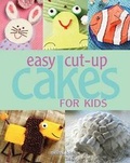 Cover: Easy Cut-Up Cakes for Kids - Gibbs M. Smith Inc