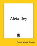 Cover: Aleta Dey - Kessinger Publishing Co