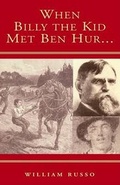 Cover: When Billy the Kid Met Ben Hur... - Xlibris Corporation