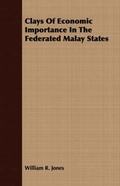 Cover: Clays Of Economic Importance In The Federated Malay States - Read Books