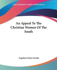 Abbildung von: An Appeal To The Christian Women Of The South - Kessinger Publishing Co