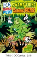 Cover: Swamp Thing vs the Zombie Pets - Picture Window Books