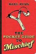 Cover: The Pocket Guide to Mischief - Gibbs M. Smith Inc