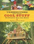 Cover: Treehouses and Other Cool Stuff - Gibbs M. Smith Inc