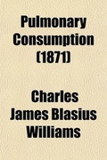 Cover: Pulmonary Consumption - Rarebooksclub.com