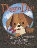 Cover: Origami Science Adventures Diggin Dirt Science Adventures with Kitanai the Origami Dog - Picture Window Books