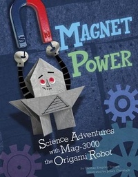 Enlarge image Cover: Origami Science Adventures Magnet Power Science Adventures with Mag-3000 the Origami Robot - Picture Window Books