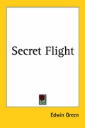 Cover: Secret Flight - Kessinger Publishing Co
