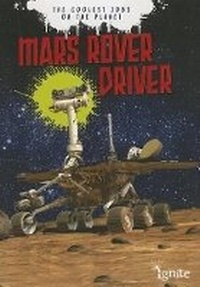 Enlarge image Cover: Mars Rover Driver the Coolest Jobs on the Planet - Raintree