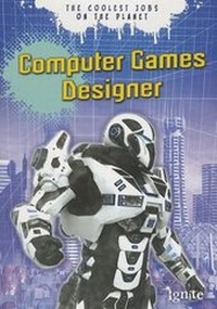 Enlarge image Cover: Computer Games Designers: the Coolest Lobs on the Planet - Raintree