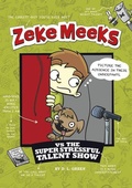 Cover: Zeke Meeks vs the Super Stressful Talent Show - Capstone Press