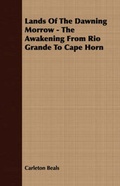 Cover: Lands Of The Dawning Morrow - The Awakening From Rio Grande To Cape Horn - Read Books