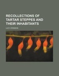 Cover: Recollections of Tartar Steppes and Their Inhabitants - Rarebooksclub.com