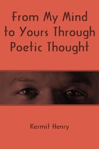 Abbildung von: From My Mind to Yours Through Poetic Thought - AuthorHouse
