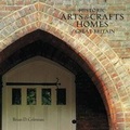 Cover: Historic Arts & Crafts Homes of Great Britain - Gibbs M. Smith Inc