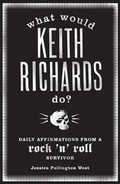 Cover: What Would Keith Richards Do? - Bloomsbury Publishing PLC