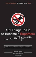 Cover: 101 Things to Do to Become a Superhero (or evil genius) - Bloomsbury Publishing PLC