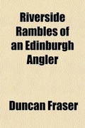 Cover: Riverside Rambles of an Edinburgh Angler - General Books