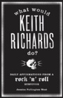 Cover: What Would Keith Richards Do? - Bloomsbury Publishing PLC
