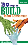 Cover: More Than 50 Ways to Build Team Consensus - Corwin Press Inc