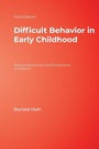 Cover: Difficult Behavior in Early Childhood - Corwin Press Inc