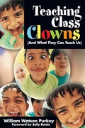 Cover: Teaching Class Clowns (And What They Can Teach Us) - Corwin Press Inc