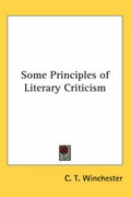 Cover: Some Principles of Literary Criticism - Kessinger Publishing