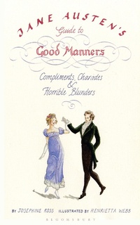 Enlarge image Cover: Jane Austen's Guide to Good Manners - Bloomsbury Publishing PLC