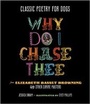 Cover: Classic Poetry for Dogs, Why Do I Chase Thee? - Gibbs M. Smith Inc