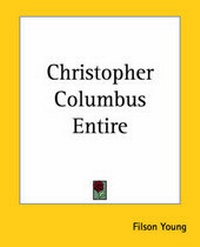 Abbildung von: Christopher Columbus Entire - Kessinger Publishing Co