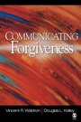 Cover: Communicating Forgiveness - SAGE Publications Inc