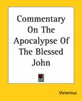 Cover: Commentary On The Apocalypse Of The Blessed John - Kessinger Publishing Co