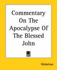 Enlarge image Cover: Commentary On The Apocalypse Of The Blessed John - Kessinger Publishing Co