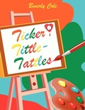 Cover: Ticker Tittle-Tattles - AuthorHouse