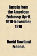 Cover: Russia from the American Embassy, April, 1916-November, 1918 - General Books