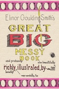 Cover: Elinor Goulding Smith's Great Big Messy Book - AuthorHouse