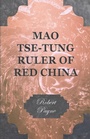 Cover: Mao Tse-Tung Ruler Of Red China - Read Books