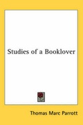 Cover: Studies of a Booklover - Kessinger Publishing