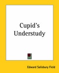 Cover: Cupid's Understudy - Kessinger Publishing Co