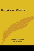 Cover: Surprise on Wheels - Kessinger Publishing Co