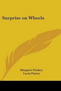 Enlarge image Cover: Surprise on Wheels - Kessinger Publishing Co