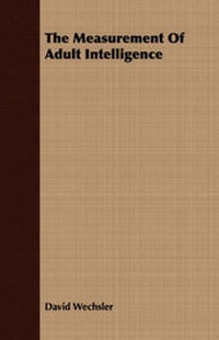 Enlarge image Cover: The Measurement Of Adult Intelligence - Read Books