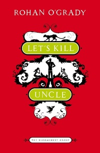 Enlarge image Cover: Let's Kill Uncle - Bloomsbury Publishing PLC