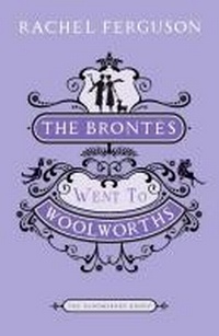 Enlarge image Cover: The Brontes Went to Woolworths - Bloomsbury Paperbacks